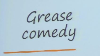 Grease comedy