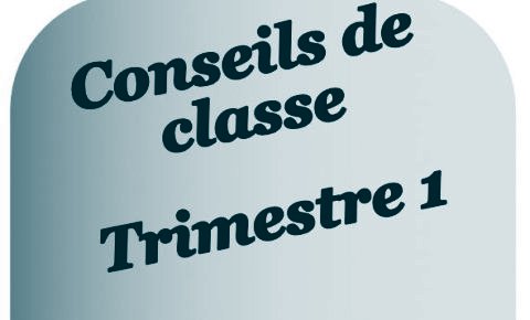 CONSEILS DE CLASSE Trimestre 1