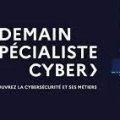 Campagne « DemainSpécialisteCyber »