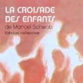 La Croisade des enfants de Marcel Schowb : Edition enrichie