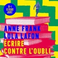 Anna Franck, Lola Lafon, Ecrire contre l'oubli.